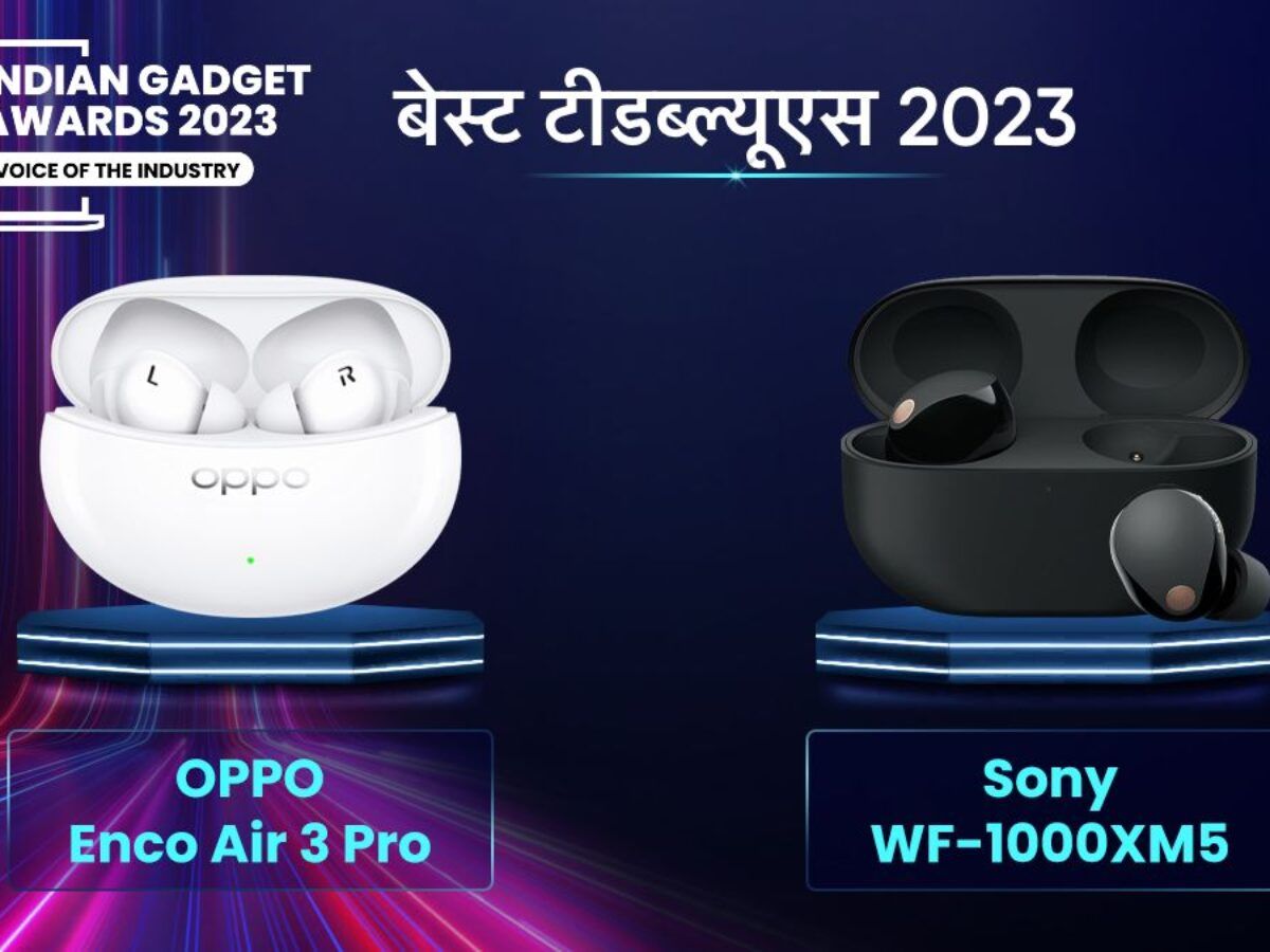 Indian Gadget Awards – Best TWS Earbuds of 2023 winners: OPPO Enco Air 3  Pro and Sony WF-1000XM5